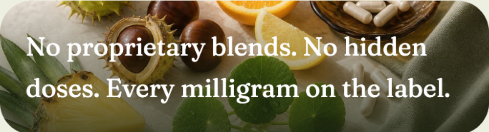 No proprietary blends. No hidden doses. Every milligram on the label.